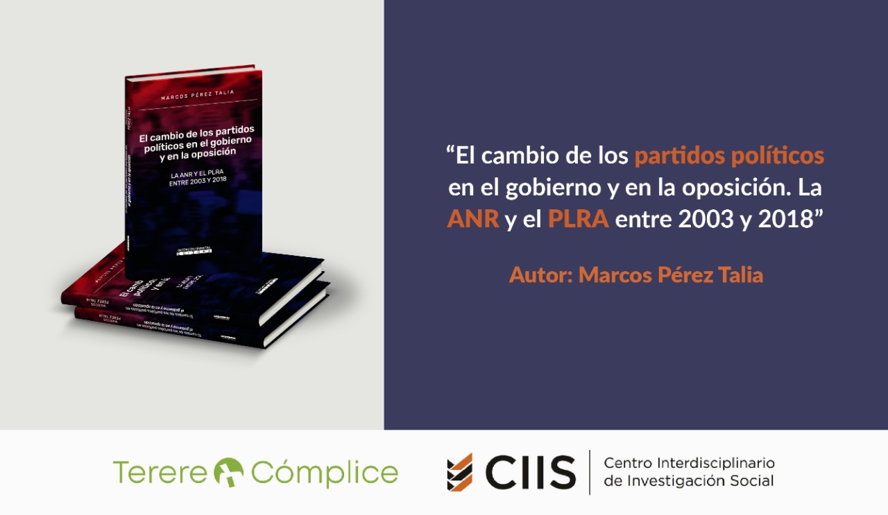 Presentación del libro “El cambio de los partidos políticos en el gobierno y en la oposición. La ANR y el PLRA entre 2003 y 2018” de Marcos Pérez Talia